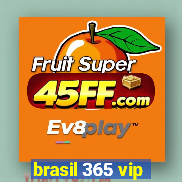 brasil 365 vip